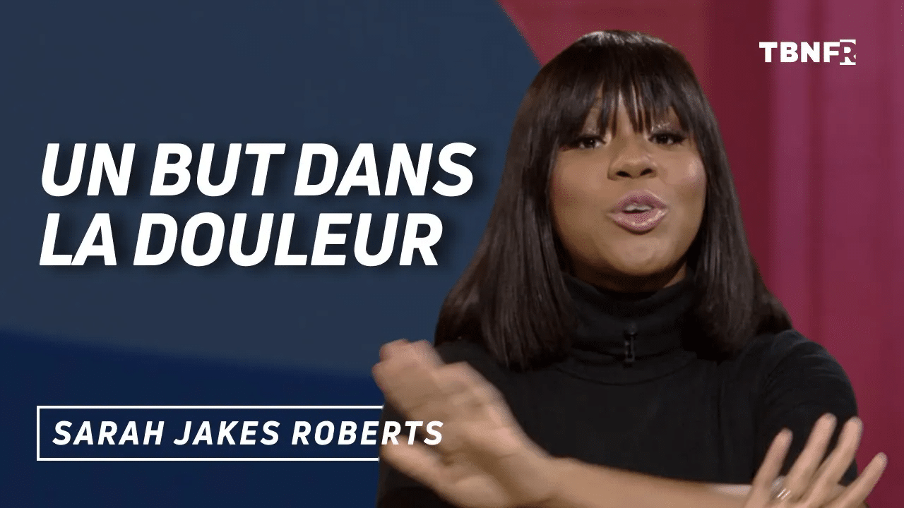 Sarah Jakes Roberts Un but au travers de la douleur TBN Francophone